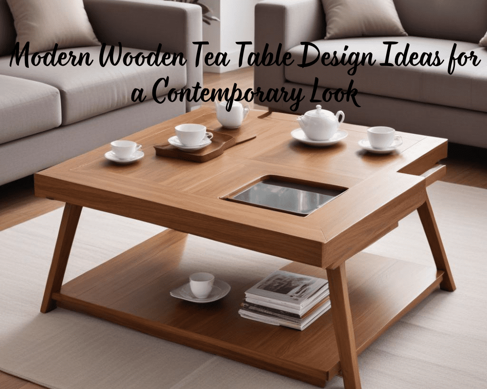 Modern Wooden Tea Table Design